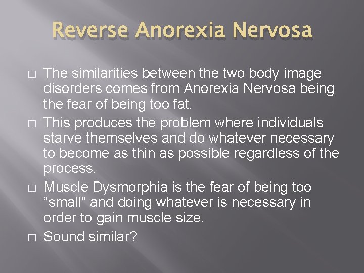 Reverse Anorexia Nervosa � � The similarities between the two body image disorders comes