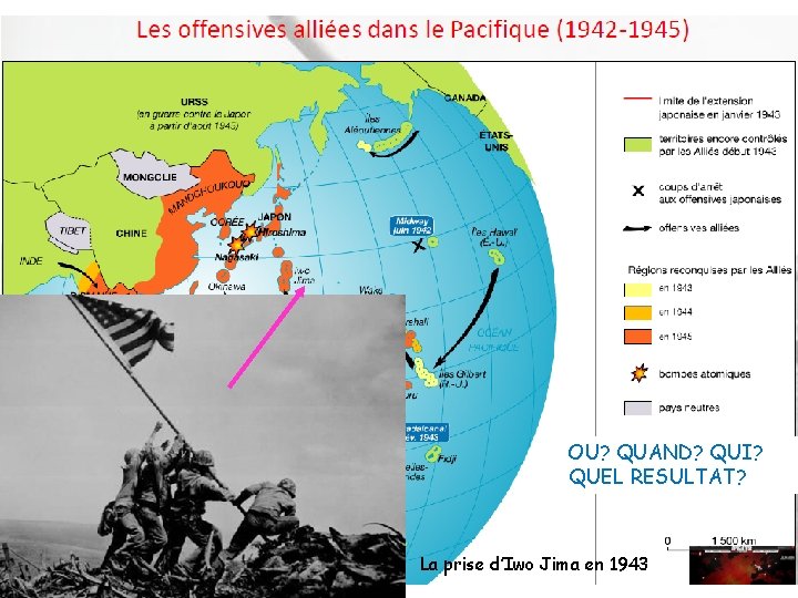 OU? QUAND? QUI? QUEL RESULTAT? La prise d’Iwo Jima en 1943 