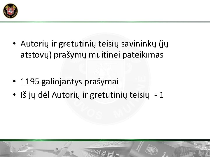  • Autorių ir gretutinių teisių savininkų (jų atstovų) prašymų muitinei pateikimas • 1195