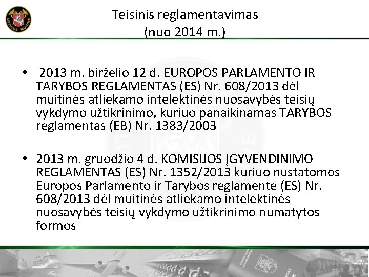Teisinis reglamentavimas (nuo 2014 m. ) • 2013 m. birželio 12 d. EUROPOS PARLAMENTO