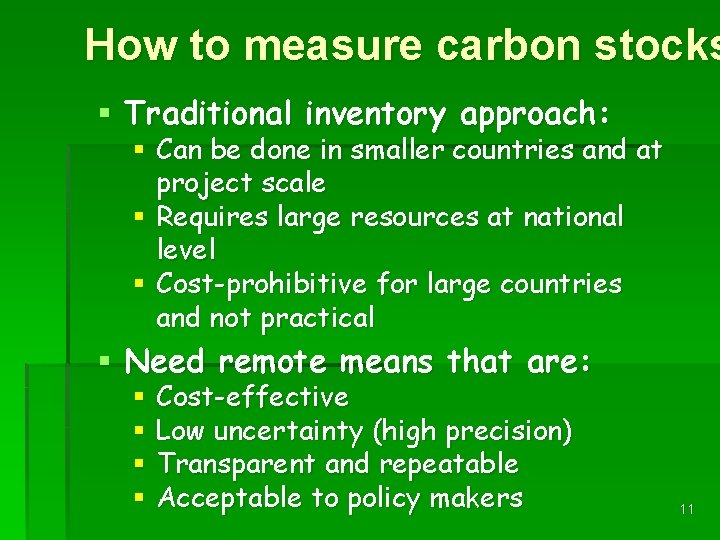 How to measure carbon stocks § Traditional inventory approach: § Can be done in