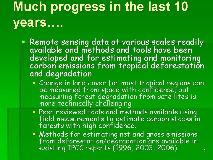 Much progress in the last 10 years…. § Remote sensing data at various scales