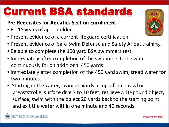 Current BSA standards Pre-Requisites for Aquatics Section Enrollment • Be 18 years of age
