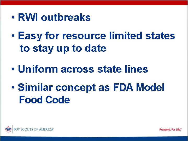  • RWI outbreaks • Easy for resource limited states to stay up to