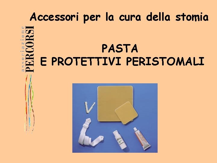 Accessori per la cura della stomia PASTA E PROTETTIVI PERISTOMALI 