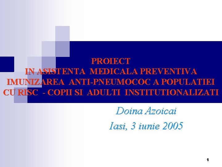 PROIECT IN ASISTENTA MEDICALA PREVENTIVA IMUNIZAREA ANTI-PNEUMOCOC A POPULATIEI CU RISC - COPII SI