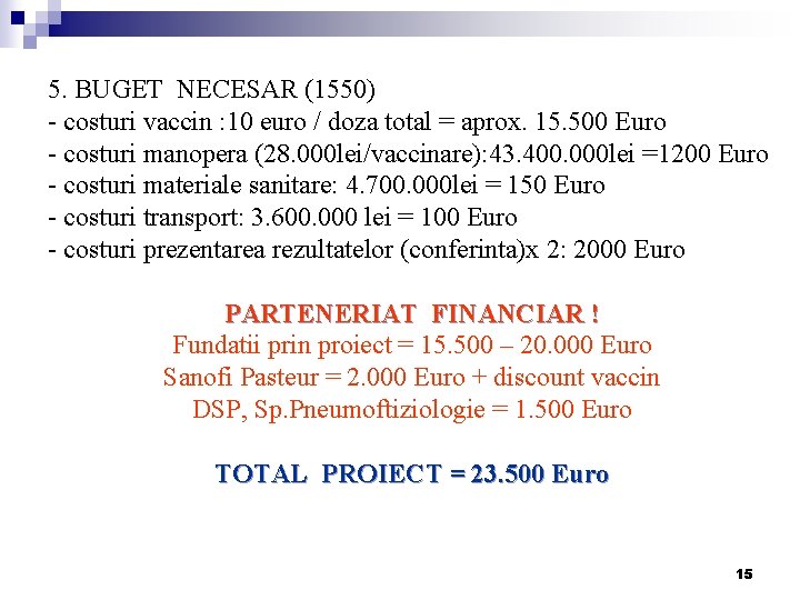 5. BUGET NECESAR (1550) - costuri vaccin : 10 euro / doza total =