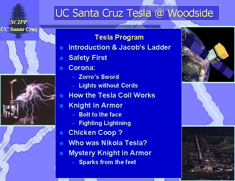 SCIPP UC Santa Cruz Tesla @ Woodside n n n Tesla Program Introduction &