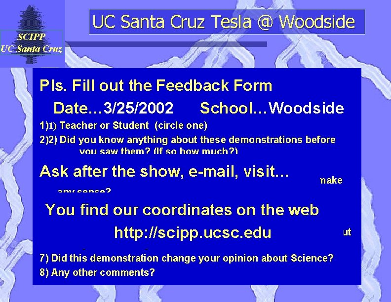 SCIPP UC Santa Cruz Tesla @ Woodside Pls. Fill out the Feedback Form Date…