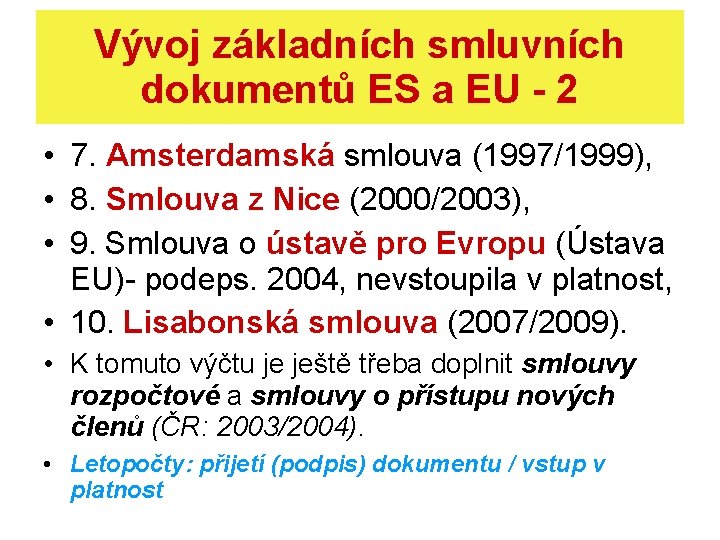 Vývoj základních smluvních dokumentů ES a EU - 2 • 7. Amsterdamská smlouva (1997/1999),