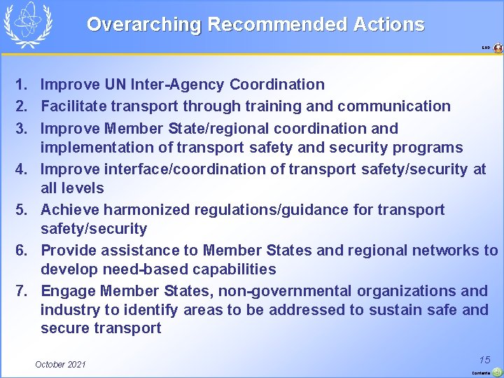Overarching Recommended Actions END 1. Improve UN Inter-Agency Coordination 2. Facilitate transport through training