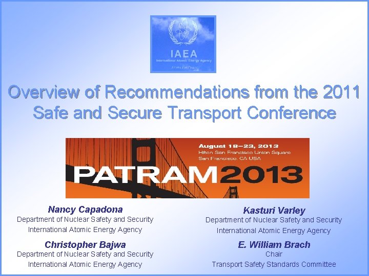 Overview of Recommendations from the 2011 Safe and Secure Transport Conference Nancy Capadona Kasturi