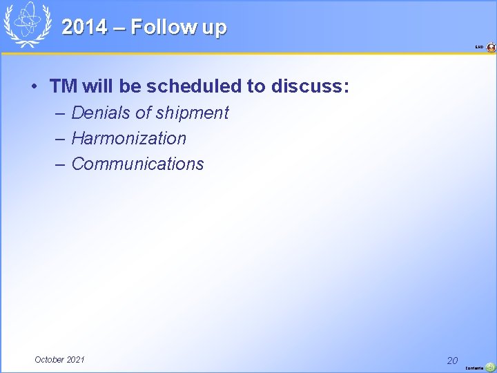 2014 – Follow up END • TM will be scheduled to discuss: – Denials