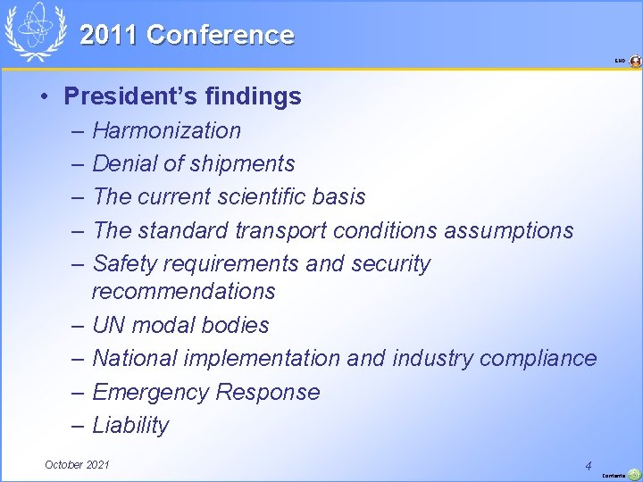 2011 Conference END • President’s findings – Harmonization – Denial of shipments – The