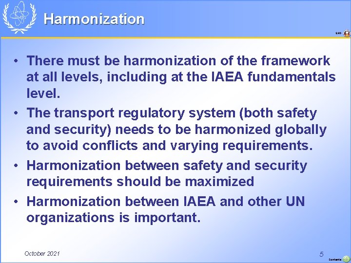 Harmonization END • There must be harmonization of the framework at all levels, including