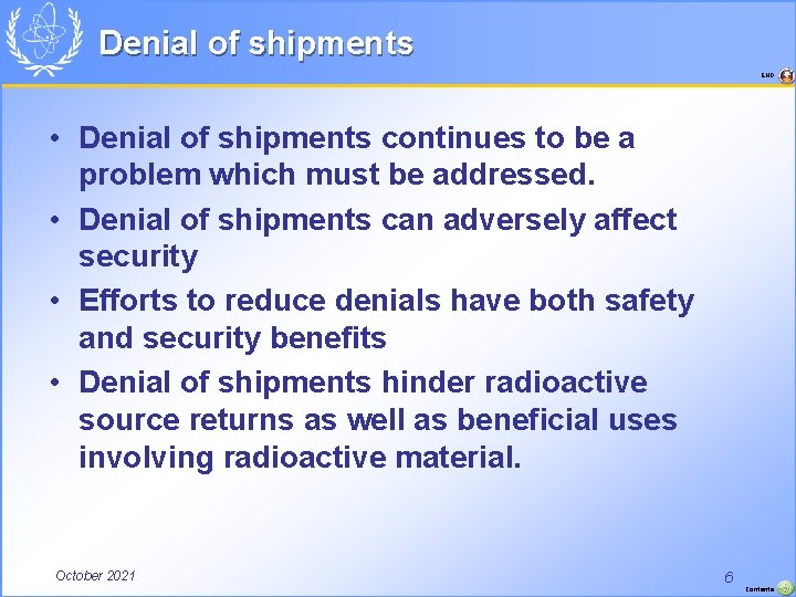 Denial of shipments END • Denial of shipments continues to be a problem which