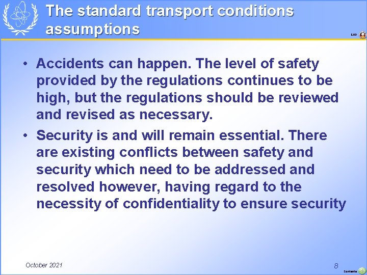 The standard transport conditions assumptions END • Accidents can happen. The level of safety
