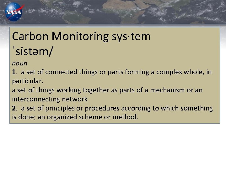 Carbon Monitoring sys·tem ˈsistəm/ noun 1. a set of connected things or parts forming
