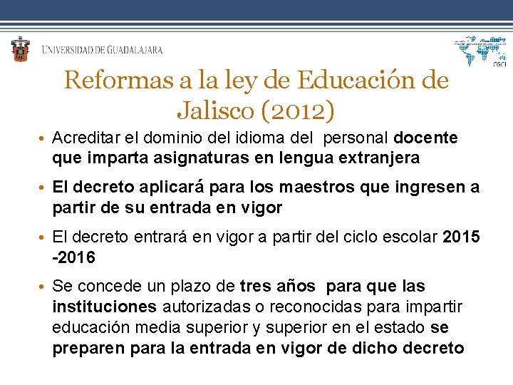 Reformas a la ley de Educación de Jalisco (2012) • Acreditar el dominio del