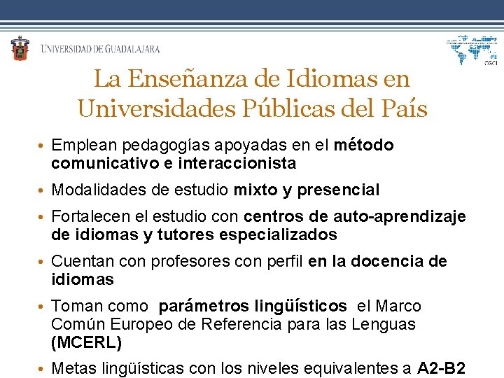 La Enseñanza de Idiomas en Universidades Públicas del País • Emplean pedagogías apoyadas en