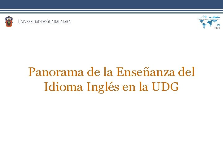 Panorama de la Enseñanza del Idioma Inglés en la UDG 