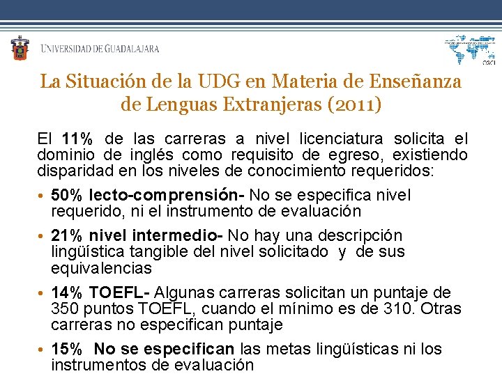 La Situación de la UDG en Materia de Enseñanza de Lenguas Extranjeras (2011) El