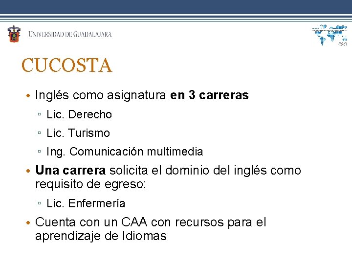 CUCOSTA • Inglés como asignatura en 3 carreras ▫ Lic. Derecho ▫ Lic. Turismo