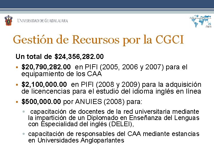 Gestión de Recursos por la CGCI Un total de $24, 356, 282. 00 •
