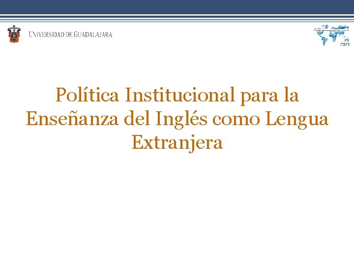 Política Institucional para la Enseñanza del Inglés como Lengua Extranjera 