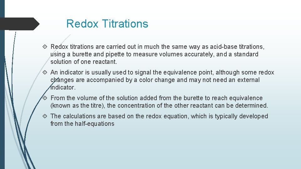 Redox Titrations Redox titrations are carried out in much the same way as acid-base