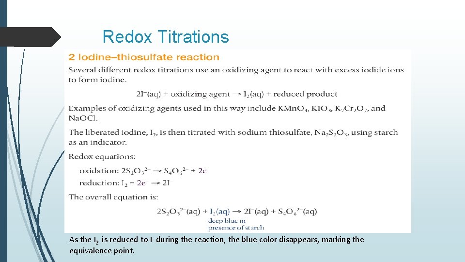 Redox Titrations As the I 2 is reduced to I- during the reaction, the