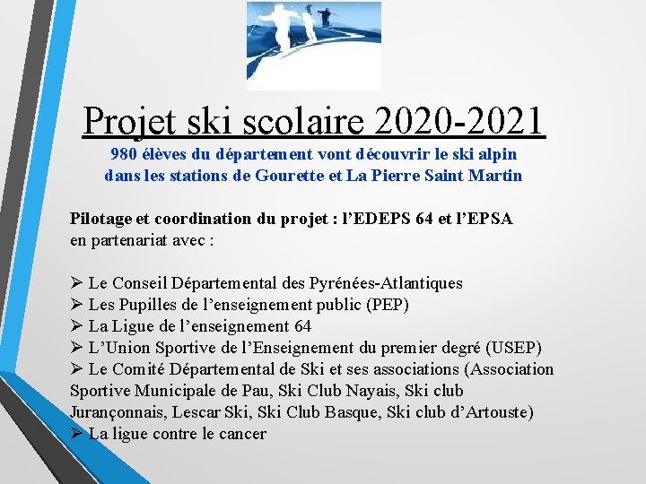 Projet ski scolaire 2020 -2021 980 élèves du département vont découvrir le ski alpin