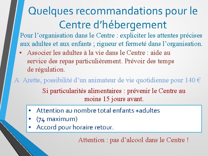 Quelques recommandations pour le Centre d’hébergement Pour l’organisation dans le Centre : expliciter les