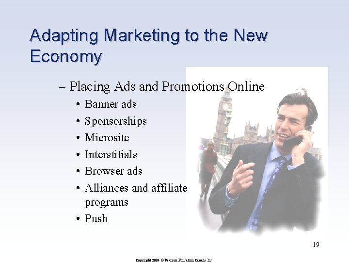 Adapting Marketing to the New Economy – Placing Ads and Promotions Online • •