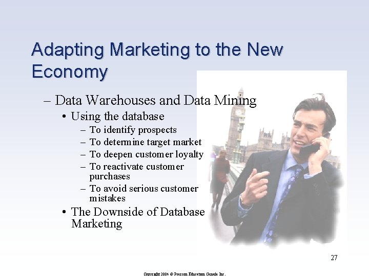 Adapting Marketing to the New Economy – Data Warehouses and Data Mining • Using