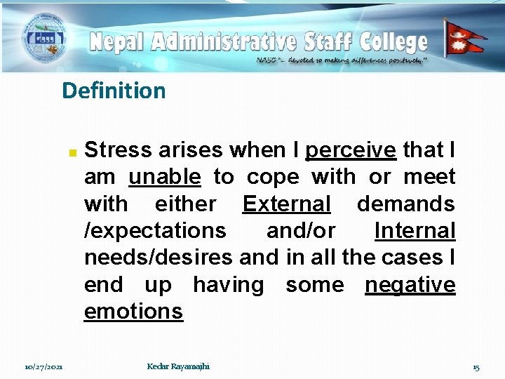 Definition n 10/27/2021 Stress arises when I perceive that I am unable to cope