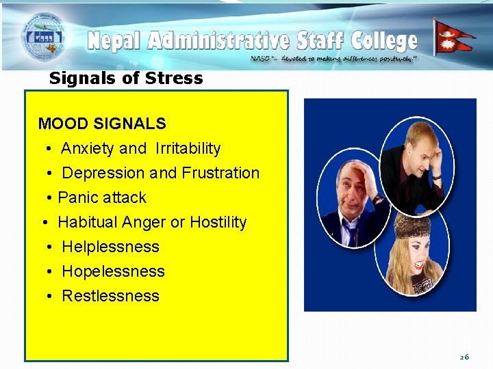 Signals of Stress MOOD SIGNALS • Anxiety and Irritability • Depression and Frustration •