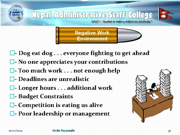 Negative Work Environment �- Dog eat dog. . . everyone fighting to get ahead