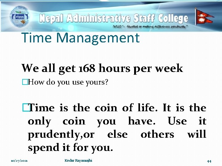 Time Management We all get 168 hours per week �How do you use yours?