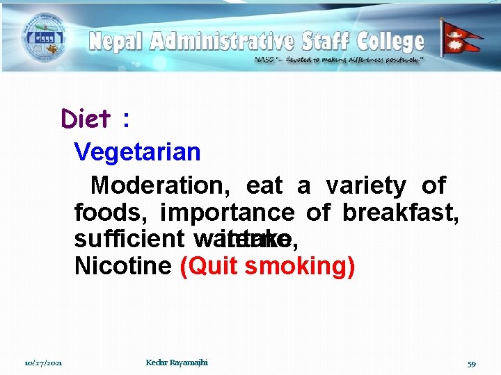 Diet : Vegetarian Moderation, eat a variety of foods, importance of breakfast, sufficient water