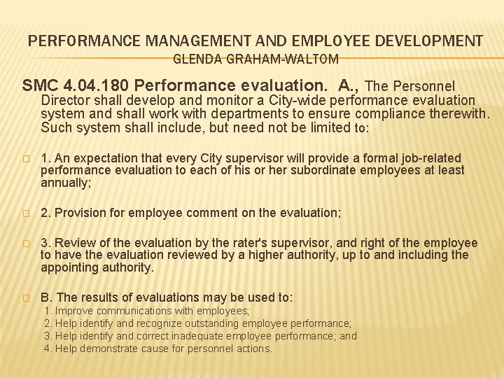 PERFORMANCE MANAGEMENT AND EMPLOYEE DEVELOPMENT GLENDA GRAHAM-WALTOM SMC 4. 04. 180 Performance evaluation. A.