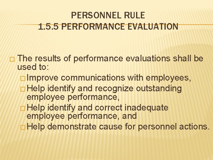 PERSONNEL RULE 1. 5. 5 PERFORMANCE EVALUATION � The results of performance evaluations shall