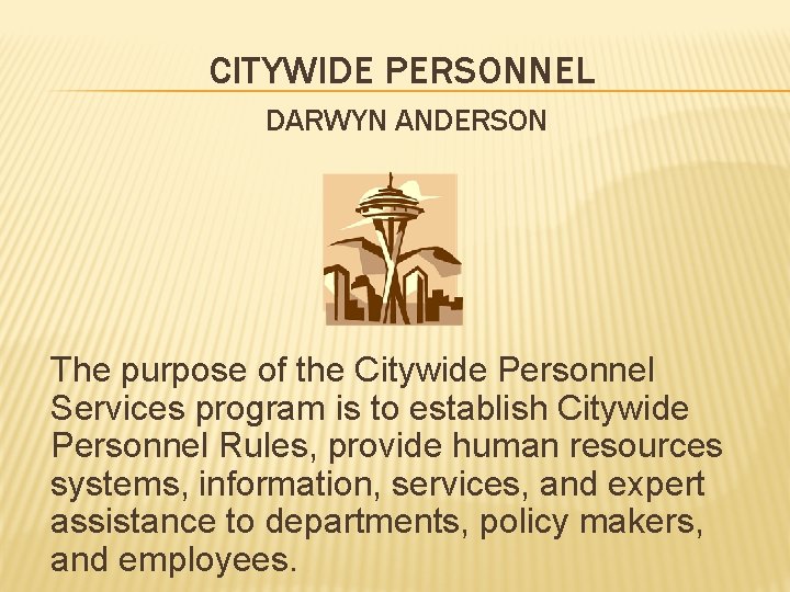 CITYWIDE PERSONNEL DARWYN ANDERSON The purpose of the Citywide Personnel Services program is to