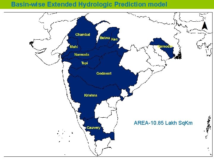 Basin-wise Extended Hydrologic Prediction model AREA-10. 85 Lakh Sq. Km 