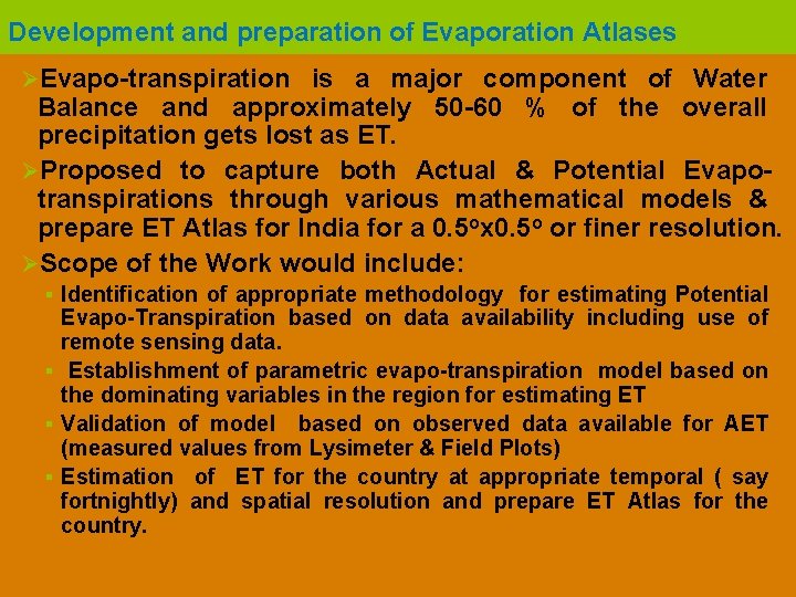 Development and preparation of Evaporation Atlases ØEvapo-transpiration is a major component of Water Balance