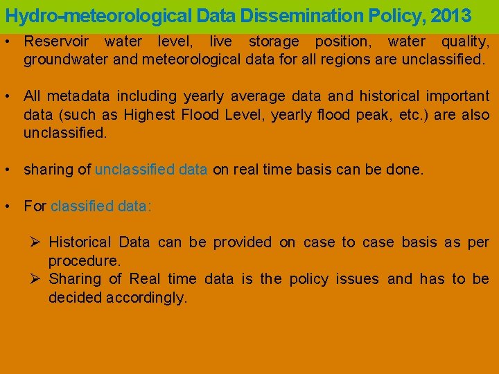 Hydro-meteorological Data Dissemination Policy, 2013 • Reservoir water level, live storage position, water quality,