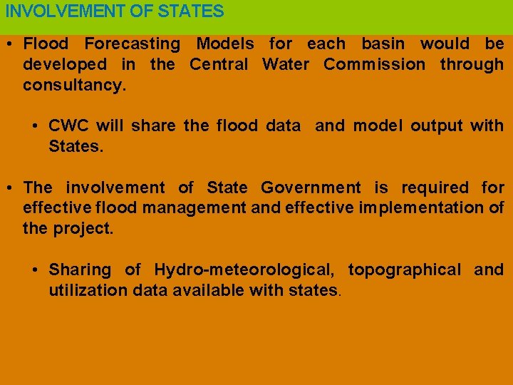 INVOLVEMENT OF STATES • Flood Forecasting Models for each basin would be developed in