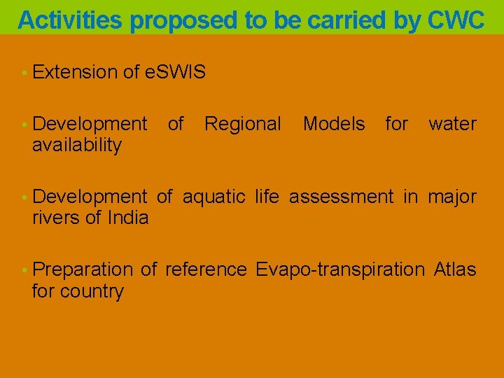 Activities proposed to be carried by CWC • Extension of e. SWIS • Development