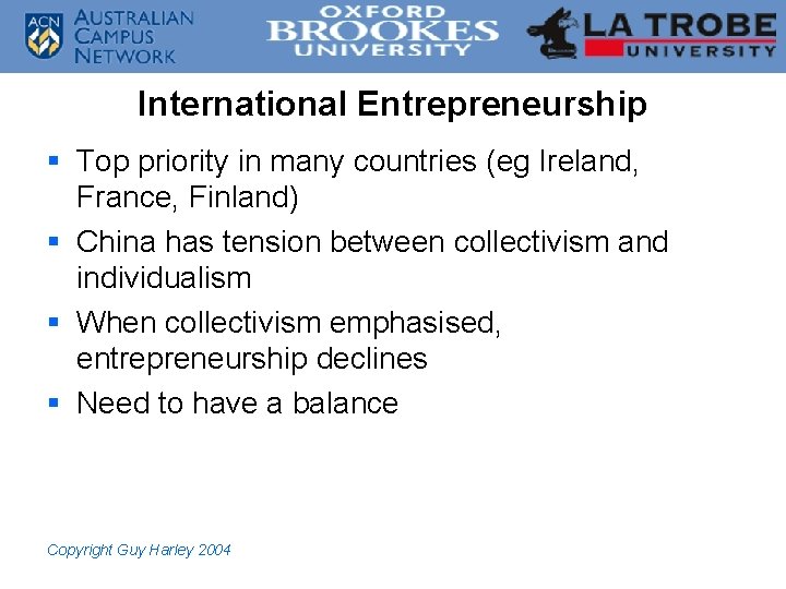 International Entrepreneurship § Top priority in many countries (eg Ireland, France, Finland) § China