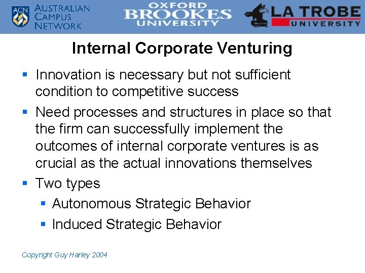 Internal Corporate Venturing § Innovation is necessary but not sufficient condition to competitive success